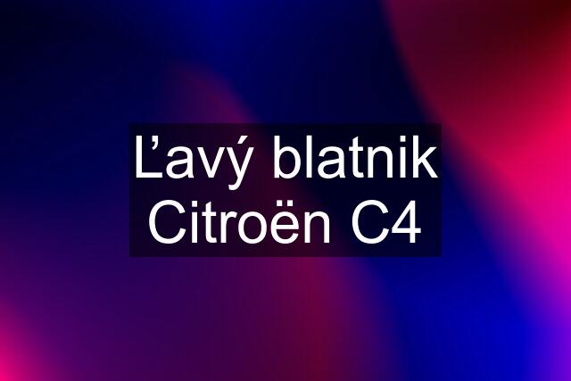 Ľavý blatnik Citroën C4