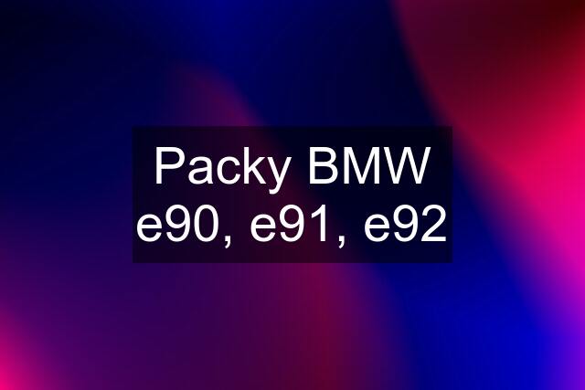 Packy BMW e90, e91, e92