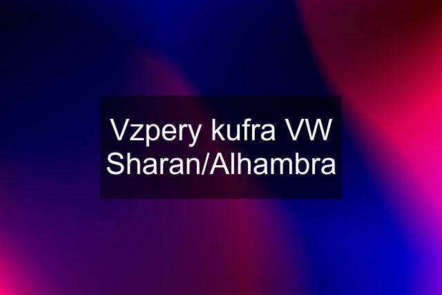 Vzpery kufra VW Sharan/Alhambra