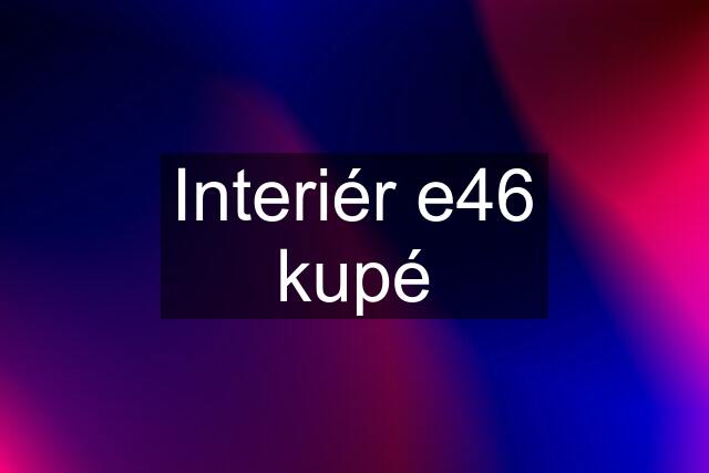 Interiér e46 kupé