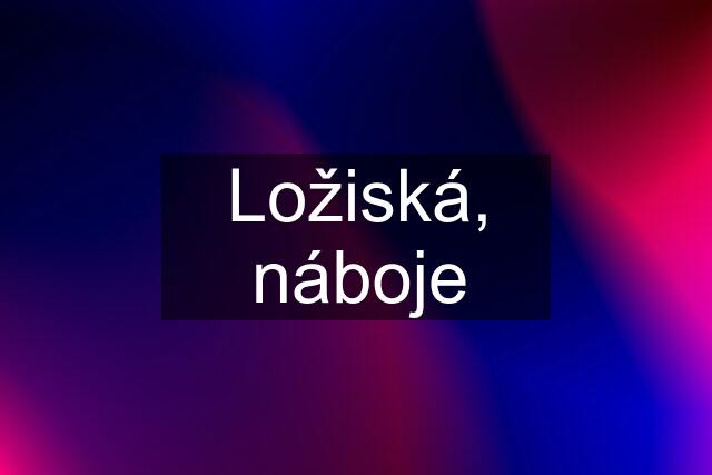 Ložiská, náboje