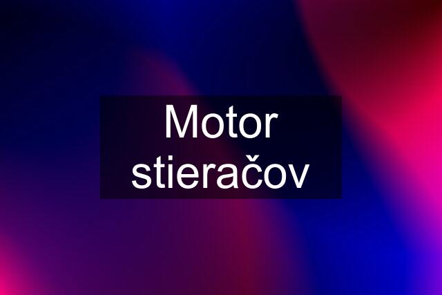 Motor stieračov