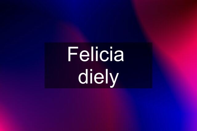 Felicia  diely