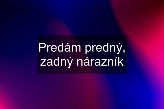 Predám predný, zadný nárazník