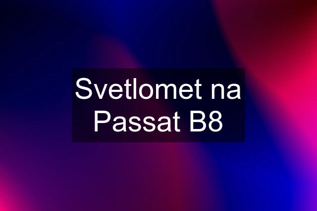 Svetlomet na Passat B8