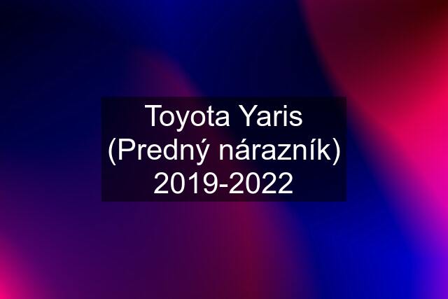 Toyota Yaris (Predný nárazník) 2019-2022