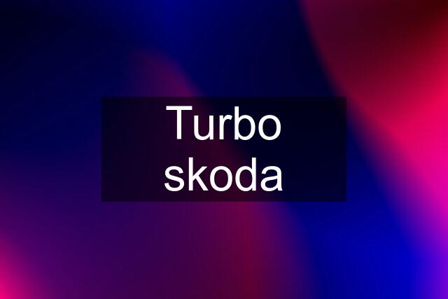 Turbo skoda