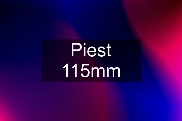 Piest 115mm