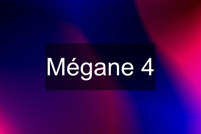 Mégane 4