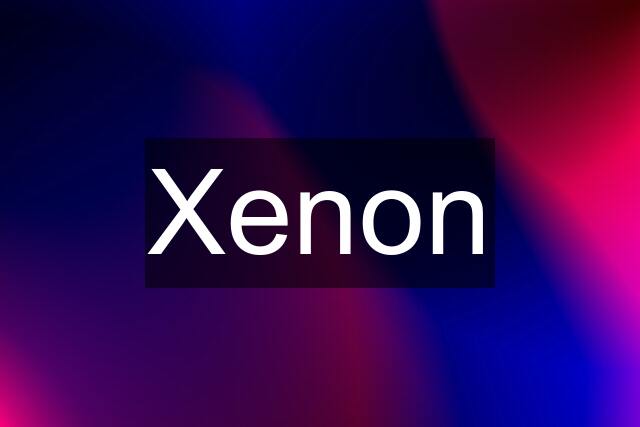 Xenon