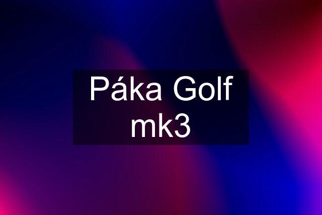 Páka Golf mk3