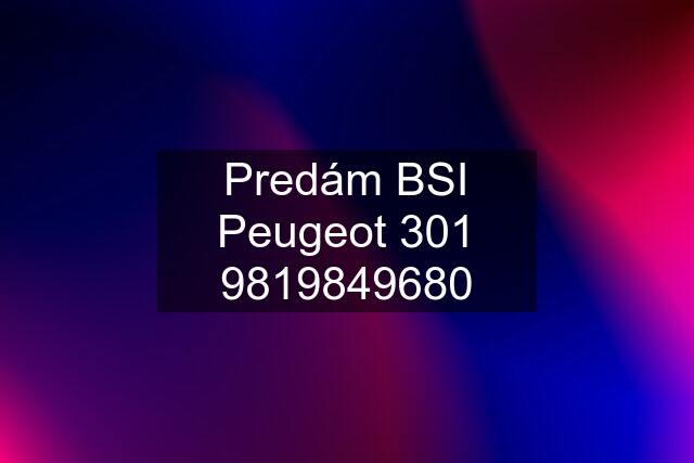 Predám BSI Peugeot 9680