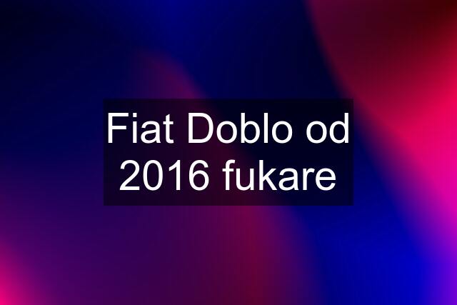 Fiat Doblo od 2016 fukare