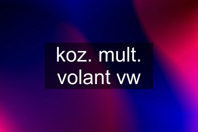 koz. mult. volant vw