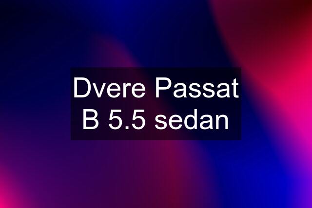 Dvere Passat B 5.5 sedan