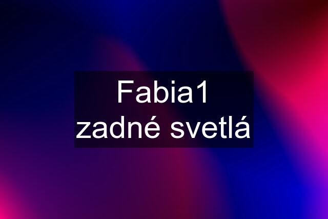 Fabia1 zadné svetlá
