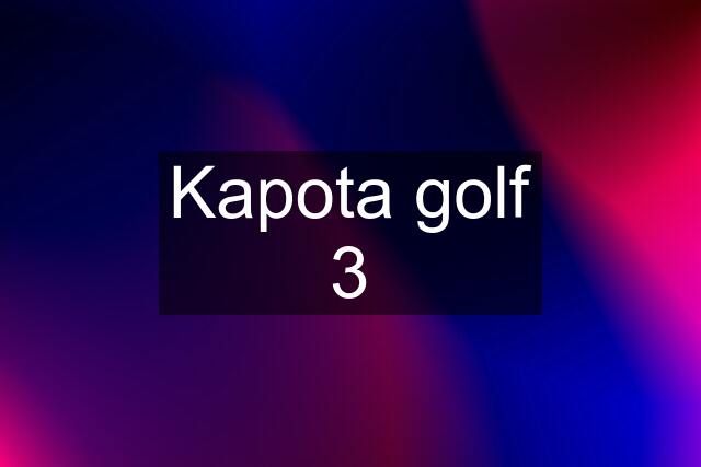Kapota golf 3