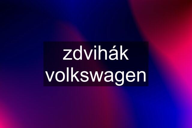 zdvihák volkswagen