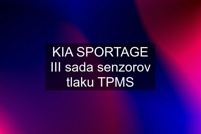 KIA SPORTAGE III sada senzorov tlaku TPMS