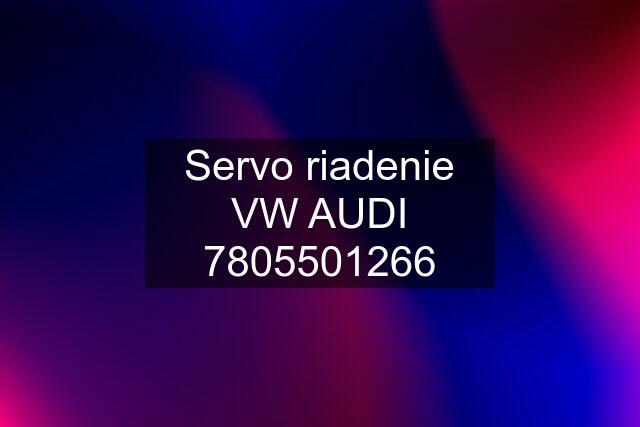 Servo riadenie VW AUDI 7805501266