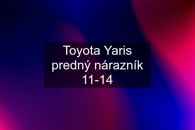 Toyota Yaris predný nárazník 11-14