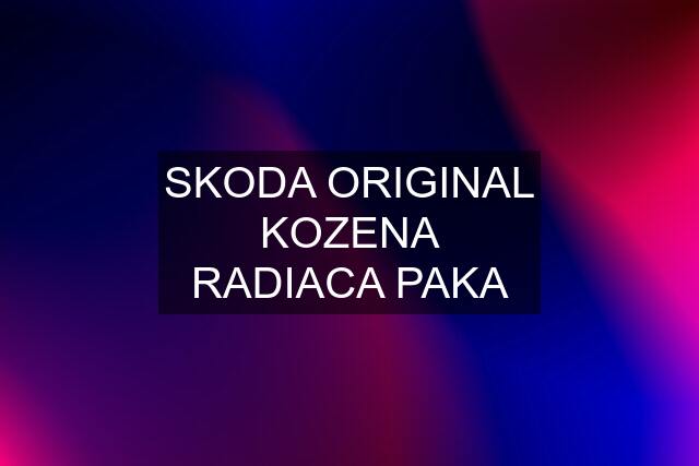 SKODA ORIGINAL KOZENA RADIACA PAKA