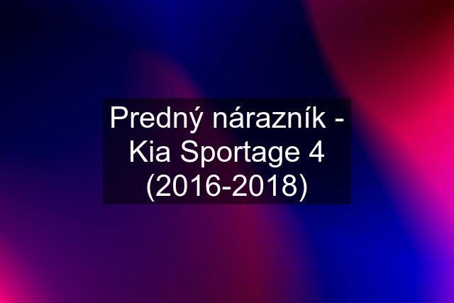 Predný nárazník - Kia Sportage 4 (2016-2018)