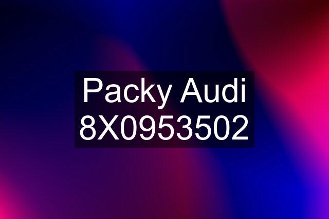 Packy Audi 8X0953502