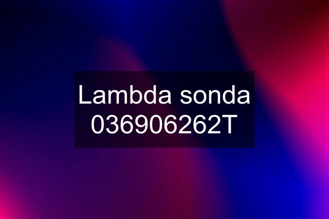 Lambda sonda 036906262T