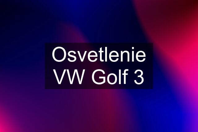 Osvetlenie VW Golf 3