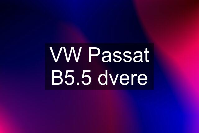 VW Passat B5.5 dvere