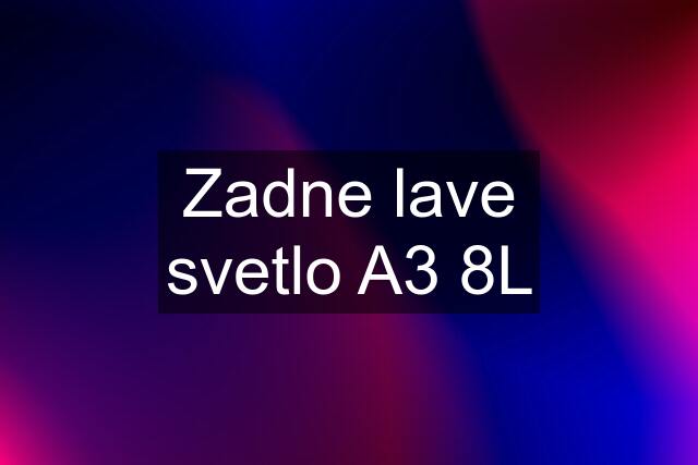 Zadne lave svetlo A3 8L