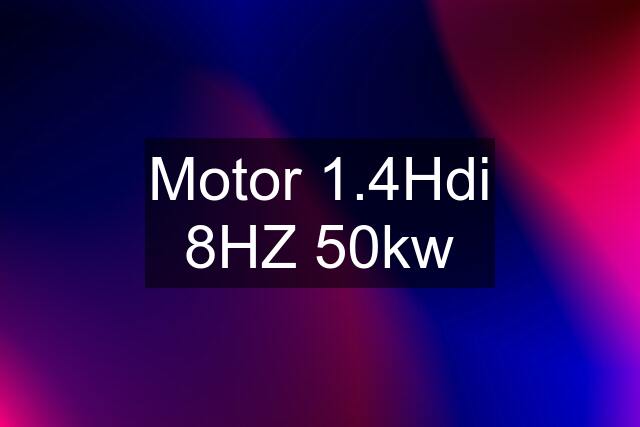 Motor 1.4Hdi 8HZ 50kw