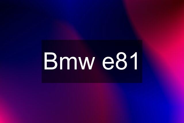 Bmw e81
