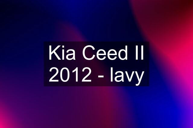 Kia Ceed II 2012 - lavy