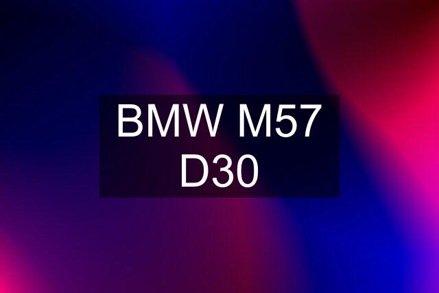 BMW M57 D30