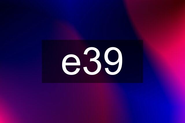 e39