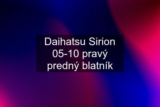 Daihatsu Sirion 05-10 pravý predný blatník