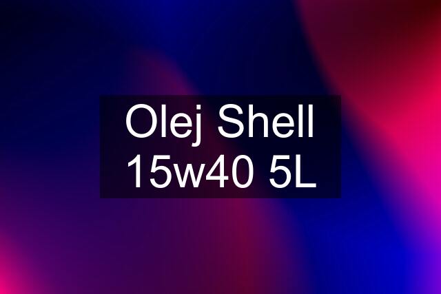 Olej Shell 15w40 5L