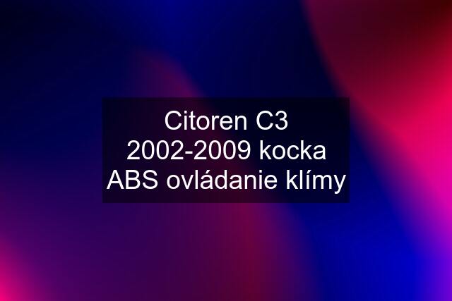 Citoren C3 2002-2009 kocka ABS ovládanie klímy