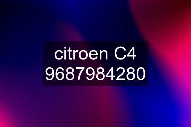 citroen C4 9687984280