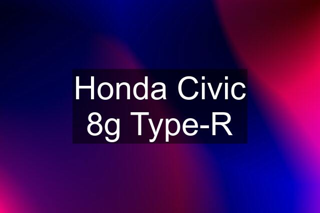 Honda Civic 8g Type-R