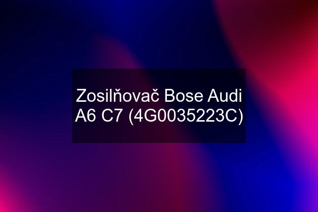 Zosilňovač Bose Audi A6 C7 (4G0035223C)