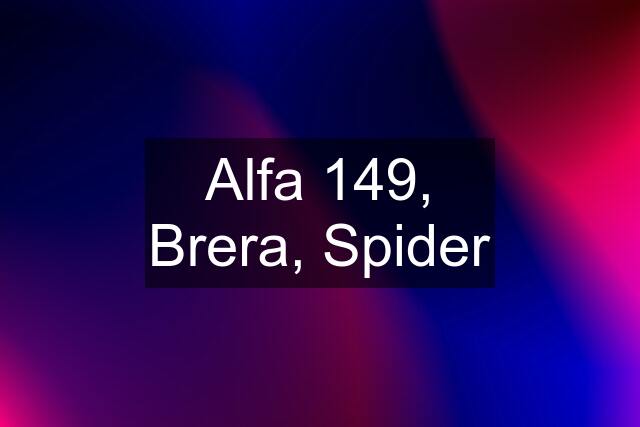 Alfa 149, Brera, Spider