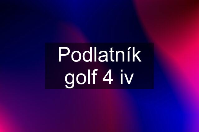 Podlatník golf 4 iv