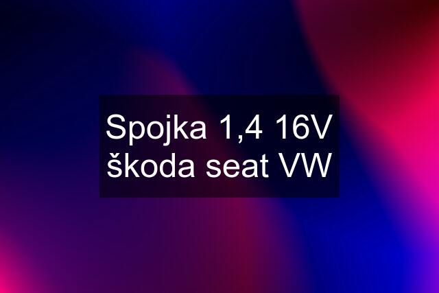 Spojka 1,4 16V škoda seat VW