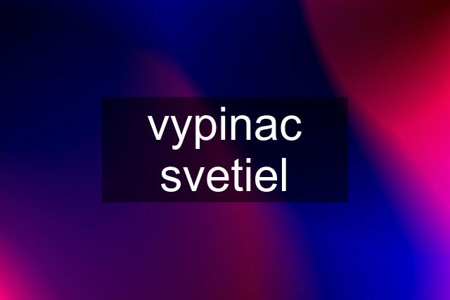 vypinac svetiel