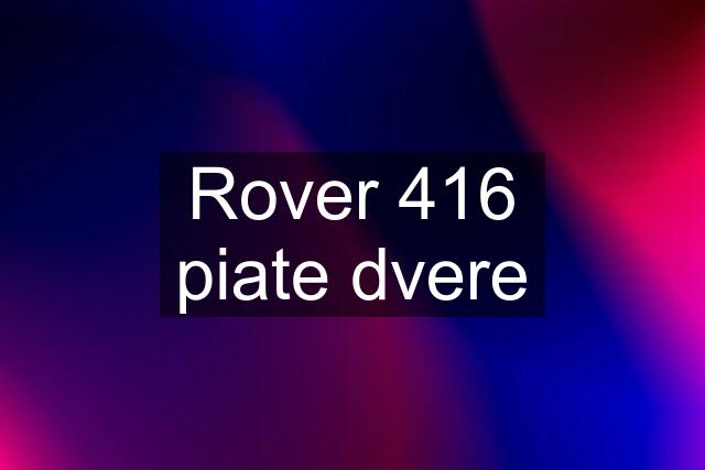 Rover 416 piate dvere