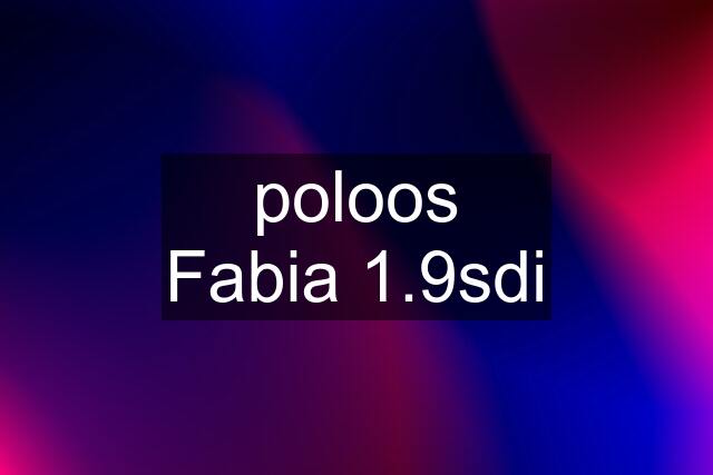 poloos Fabia 1.9sdi