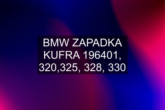 BMW ZAPADKA KUFRA 196401, 320,325, 328, 330